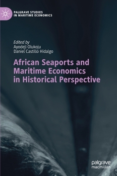 Hardcover African Seaports and Maritime Economics in Historical Perspective Book