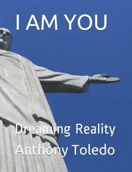 Paperback I Am You: Dreaming Reality Book