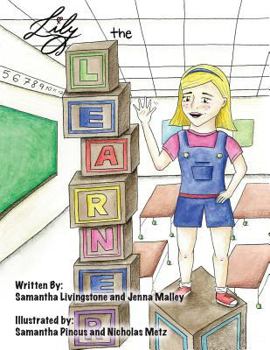 Paperback Lily the Learner: The book was written by FIRST Team 1676, The Pascack Pi-oneers to inspire children to love science, technology, engine Book