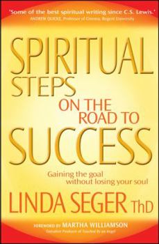 Paperback Spiritual Steps on the Road to Success: Gaining the Goal Without Losing Your Soul Book