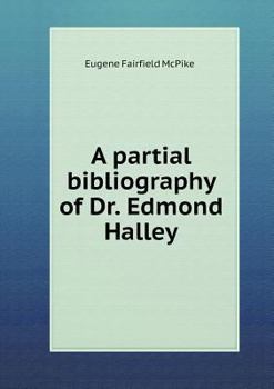 Paperback A partial bibliography of Dr. Edmond Halley Book