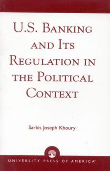 Paperback U.S. Banking and its Regulation in the Political Context Book