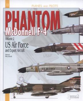 McDonnel F-4 Phantom: Volume 2: US Air Force and E - Book #13 of the Planes and Pilots