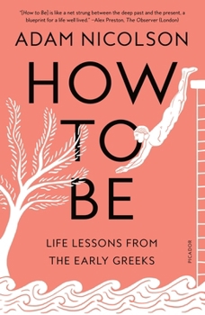 Paperback How to Be: Life Lessons from the Early Greeks Book