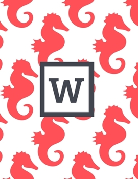 W: Letter Monogrammed Daily Planner January 2020 - December 2020 Appointment Book Day Schedule - Cute Seahorse (8.5"x11")