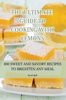 Paperback The Ultimate Guide to Cooking with Lemons Book