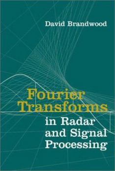 Hardcover Fourier Transforms in Radar and Signal Processing Book