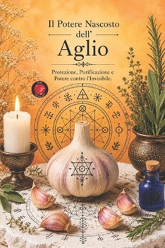 Paperback Il Potere Nascosto dell’ Aglio (Italian Edition) [Italian] Book