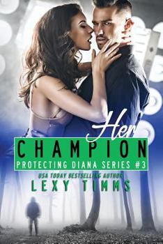 Her Champion - Book #3 of the Protecting Diana