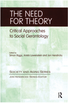 Paperback The Need for Theory: Critical Approaches to Social Gerontology Book