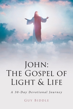 Paperback John: The Gospel of Light and Life: A 30-Day Devotional Journey Book