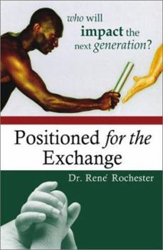 Paperback Positioned for the Exchange: Who Will Impact the Next Generation? Book