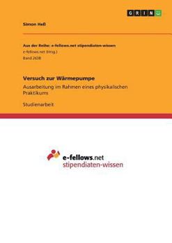 Paperback Versuch zur Wärmepumpe: Ausarbeitung im Rahmen eines physikalischen Praktikums [German] Book