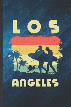 Los Angeles: Cute Blank Lined Backpacking Tourist Notebook Journal, Graduation Appreciation Gratitude Thank You Souvenir Gag Gift, Fashionable Graphic 110 Pages