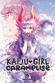乙女怪獣キャラメリゼ 6 - Book #6 of the Kaiju Girl Caramelise