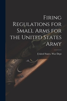 Paperback Firing Regulations for Small Arms for the United States Army Book