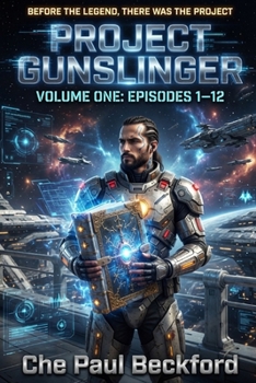 Project Gunslinger: Volume One: Episodes 1-12 (Aurelia Gunslinger Saga)