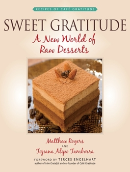 Paperback Sweet Gratitude: A New World of Raw Desserts Book