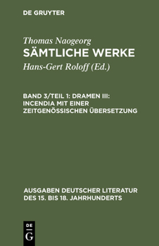 Hardcover Sämtliche Werke, Band 3/Teil 1, Dramen III: Incendia mit einer zeitgenössischen Übersetzung [German] Book