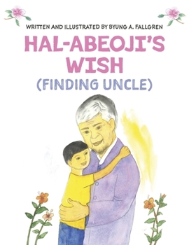 Paperback Hal-Abeoji's Wish: Finding Uncle Book