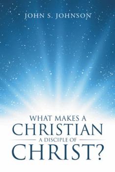 Paperback What Makes a Christian a Disciple of Christ? Book