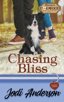 Paperback Chasing Bliss: A Dogwood Sweet Romantic Comedy Book