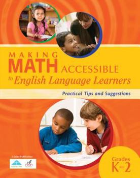 Paperback Making Math Accessible to English Language Learners: Practical Tips and Suggestions, Grades K-2 Book