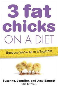 Hardcover 3 Fat Chicks on a Diet: Because We're All in It Together Book