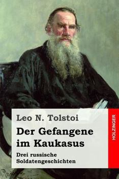Paperback Der Gefangene im Kaukasus: Drei russische Soldatengeschichten [German] Book