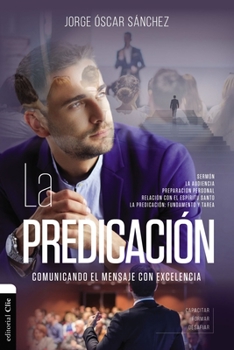 Paperback La Predicación: Comunicando El Mensaje Con Excelencia [Spanish] Book
