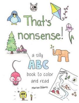 Paperback That's Nonsense!: A silly ABC book to color and read Book