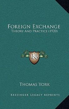Paperback Foreign Exchange: Theory And Practice (1920) Book