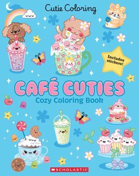 Café Cuties: Cozy Coloring Book