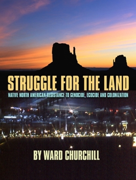 Paperback Struggle for the Land: Native North American Resistance to Genocide, Ecocide, and Colonization Book