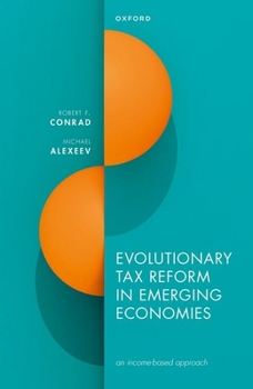 Hardcover Evolutionary Tax Reform in Emerging Economies: An Income-Based Approach Book