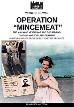 Operation “Mincemeat”: The man who never was and the staging that did not fool the Germans