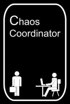 Paperback Chaos Coordinator: 110-Page Blank Lined Journal Office Work Coworker Manager Gag Gift Idea Book