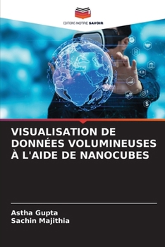Visualisation de Données Volumineuses À l'Aide de Nanocubes (French Edition)
