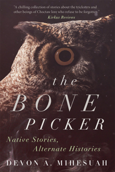 Paperback The Bone Picker: Native Stories, Alternate Histories Book