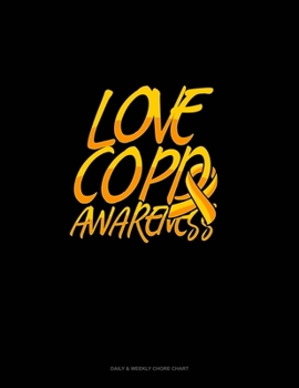 Paperback Love COPD Awareness: Daily & Weekly Chore Chart Book