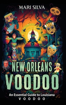 Hardcover New Orleans Voodoo: An Essential Guide to Louisiana Voodoo Book