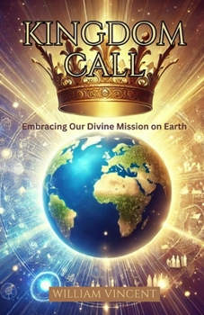Paperback Kingdom Call: Embracing Our Divine Mission on Earth Book