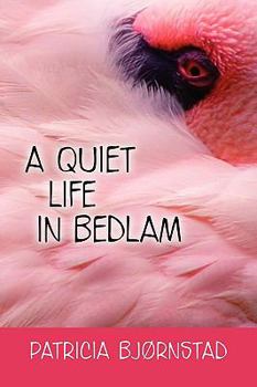 Hardcover A Quiet Life in Bedlam Book