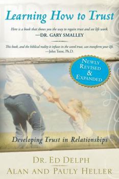 Paperback Learning How to Trust: Developing Trust in Relationships Book