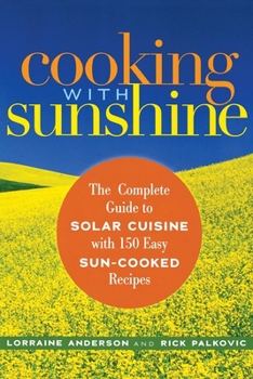 Paperback Cooking with Sunshine: The Complete Guide to Solar Cuisine with 150 Easy Sun-Cooked Recipes Book