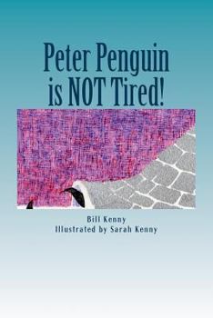 Paperback Peter Penguin is NOT Tired! Book