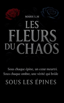Paperback Les Fleurs Du Chaos: Tome 2 Sous Les Épines [French] Book
