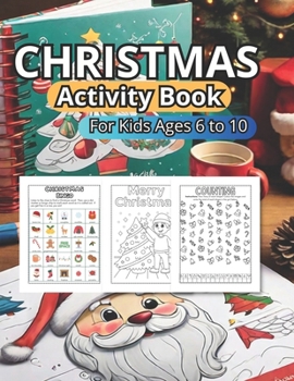 Paperback Christmas Activity Book for Kids: Ages 6 to 10: Immerse yourself in the holiday spirit with 151 pages of festive illustrations and activities. Crafted Book