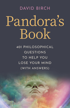 Paperback Pandora's Book: 401 Philosophical Questions to Help You Lose Your Mind (with Answers) Book