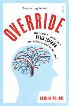 Paperback Override: my quest to go beyond brain training and take control of my mind Book